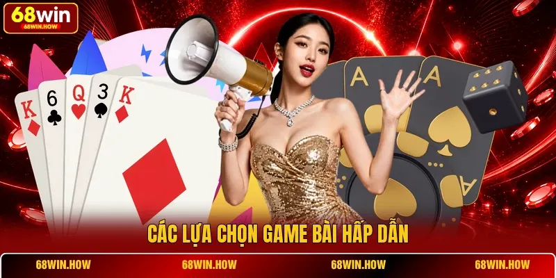 Các lựa chọn game bài hấp dẫn