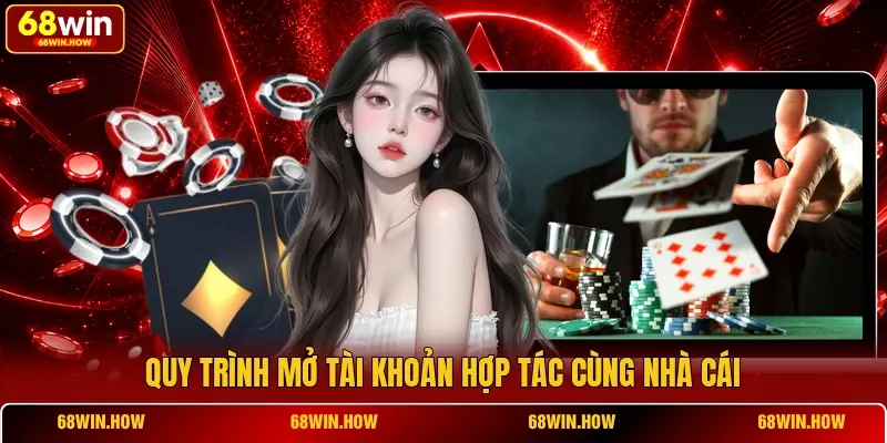 Quy trình mở tài khoản hợp tác cùng nhà cái